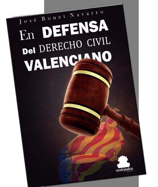 En defensa del Derecho Civil Valenciano En defensa del Derecho Civil Valenciano