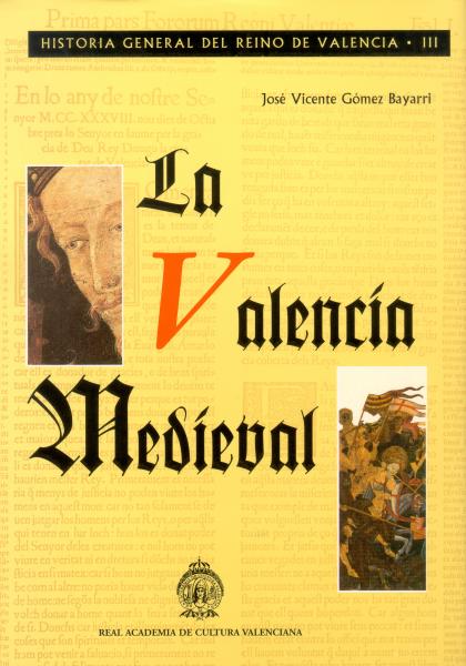 La Valencia Medieval La Valencia Medieval