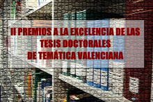 II PREMIOS A LA EXCELENCIA DE LAS TESIS DOCTORALES DE TEMÁTICA VALENCIANA II PREMIOS A LA EXCELENCIA DE LAS TESIS DOCTORALES DE TEMÁTICA VALENCIANA